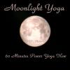 Moonlight Yoga - 60 Minutes Power Yoga Flow