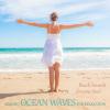 Beach Sounds for Your Soul - Healing Ocean Waves for Relaxation
